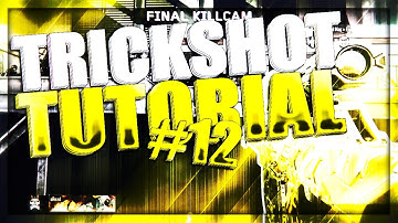 BO3: Trickshot Tutorial #12 (HOW TO NAC, 3 NACS!)