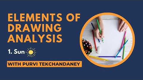 Elements of Drawing Analysis - Sun | Purvi Tekchandaney
