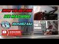 HOW TO REPAIR ICE MACHINE HOSHIZAKI (TAGALOG)