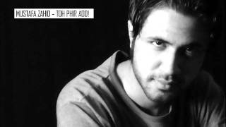 Mustafa Zahid - ( Roxen ) - Toh Phir Aoo ( album: Roxen-E-Deewar ). chords