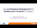 Using Employee Engagement to double your revenue - Webinar with James Fernandes of Carrington West