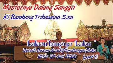 ISMOYO LAKU Part 1// Ki Bambang Tribawono.Bersih Desa Barek Kecamatan Doko Blitar 2022.