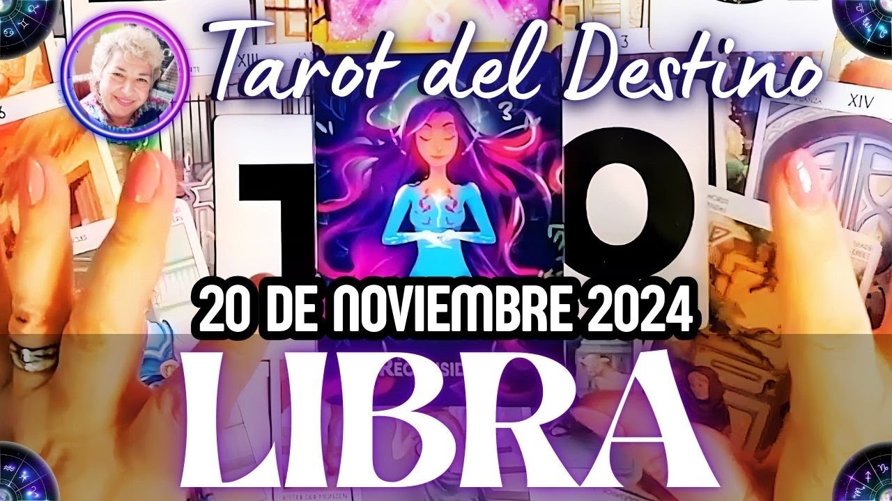 LIBRA HOY ♎️ Horóscopo de hoy 20 de Noviembre 2024 | Tarot del Destino ...