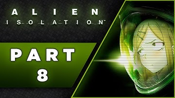 ALIEN ISOLATION - Nightmare Difficulty [NO DEATHS] PC Max settings 60FPS - Part 8