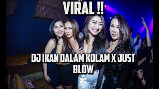 DJ IKAN DALAM KOLAM X JUST BLOW FULL BASS
