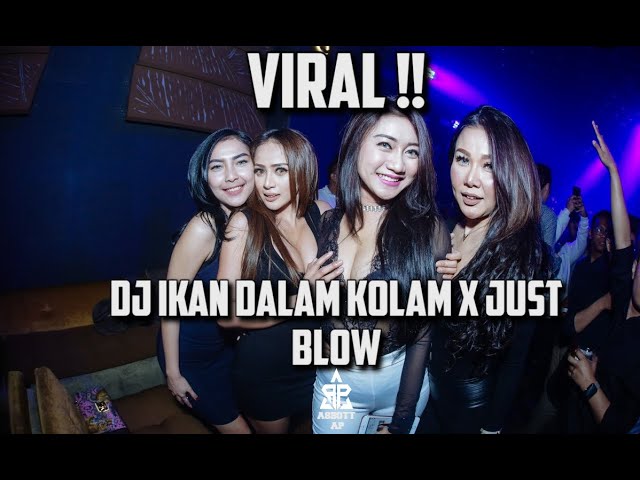 DJ IKAN DALAM KOLAM X JUST BLOW FULL BASS class=