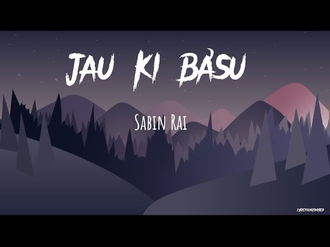 Jau Ki Basu Sabin Rai Lyrics Song Old Masterpiece NCS