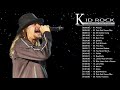 Kid Rock Greatest Hits - Best Of Kid Rock Full Album