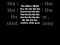 The ACTUAL Lyrics To Rainbow White Pony By Wowkie Da IF YOU READ THIS SUBSCRIBE