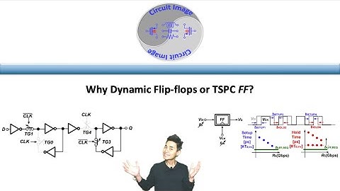 Why Dynamic Flip-flops or TSPC FF?