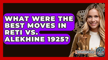 What Were The Best Moves In Reti Vs. Alekhine 1925? - The Board Game Xpert