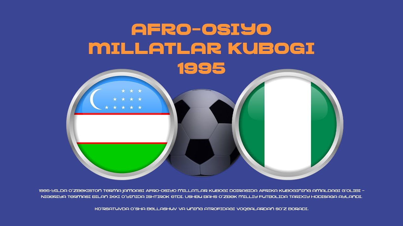 NIGERIYA JAMOASI TOSHKENTDA: 1995-yilgi voqealarni eslaymiz | Klassik futbol