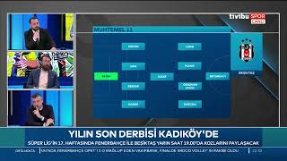 Beşiktaşın Fenerbahçe Derbisindeki Muhtemel 11I Ve Erman Özgür Ve Tümer Metinin Yorumları