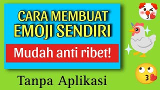 CARA MEMBUAT EMOJI TANPA APLIKASI CUMA PAKAI BROWSER