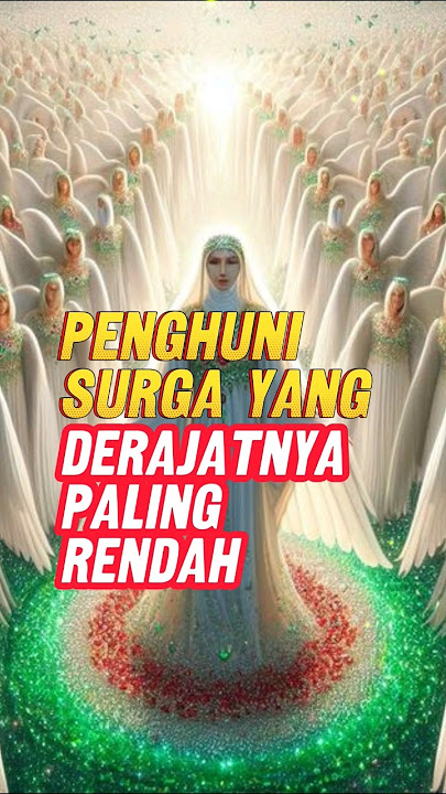 Penghuni Surga yang Derajatnya Paling Rendah #islam #feedshorts #dakwah