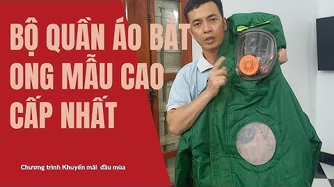 Bộ quần áo bắt ong mẫu cao cấp nhất!