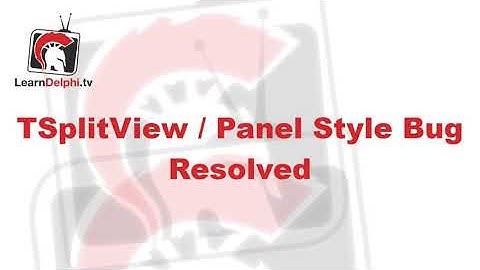 Did the TSplitView / TPanel Style Bug Get Fixed in 10.4.1? - Delphi #156