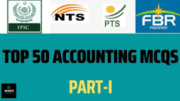 Accounting MCQS  Part-I | FPSC | SPSC | NTS | FBR| AGPR | CGA| PTS | SIBA | IBA | PPSC | BPSC