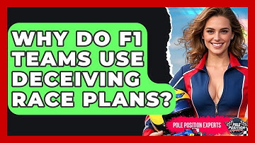 Why Do F1 Teams Use Deceiving Race Plans? - Pole Position Experts