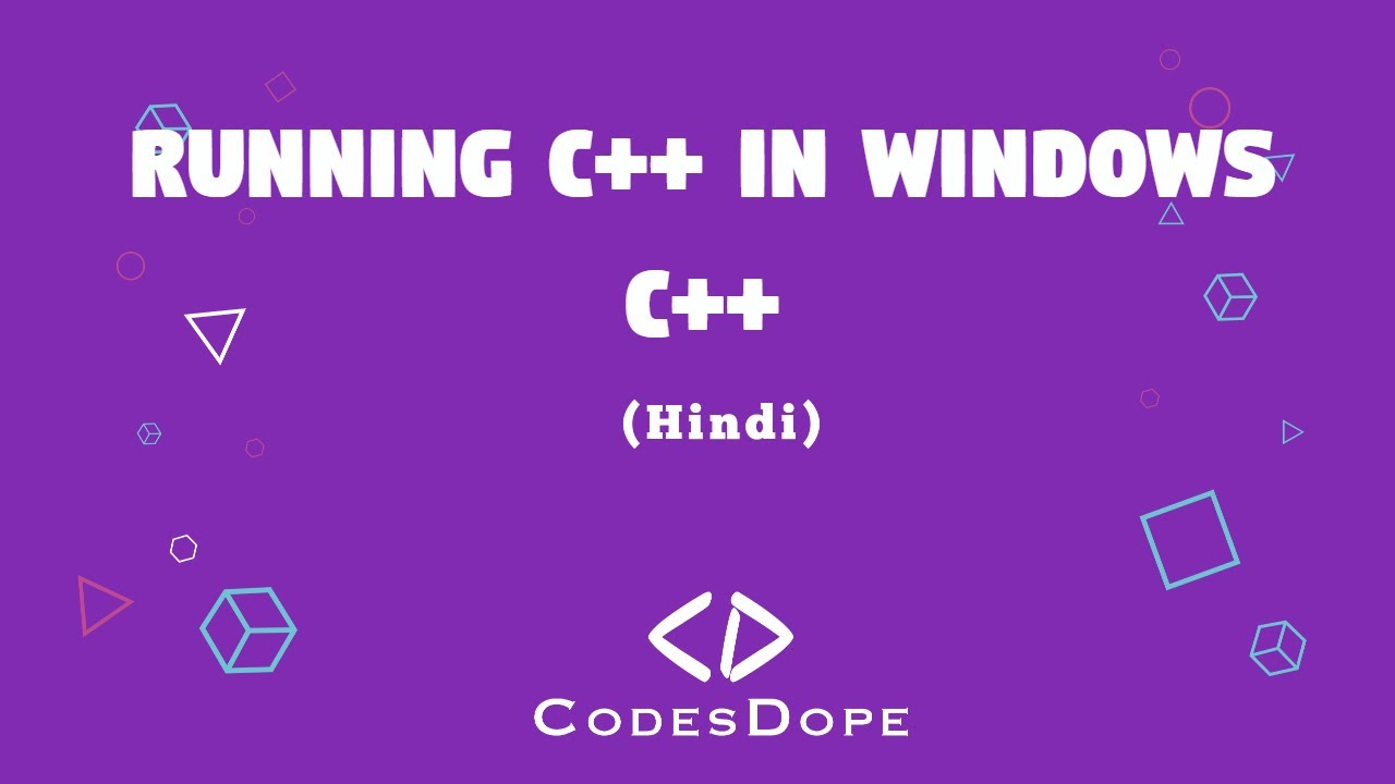 Running C++ In Windows | C++ Tutorial For Beginners #7 - YouTube