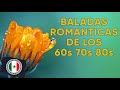 Baladas Romanticas De Los 60s 70s 80s En Español Viejitas Pero Bonitas Canciones Romanticas