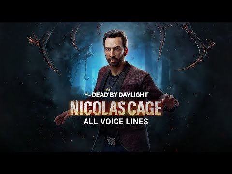 Dead by Daylight - All Nicolas Cage Voice Lines