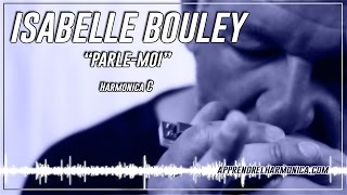 Video thumbnail of "Isabelle Boulay - Parle-moi - Harmonica C"