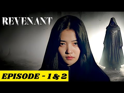 EPISODE 1 &amp; 2 || Revenant (2023) || Korean Drama Explained in hindi