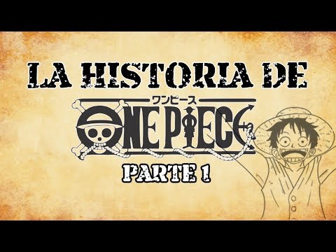 El Inicio De La Leyenda La Historia De One Piece Parte 1