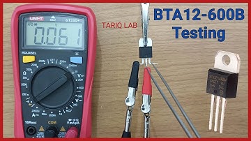 How To Test TRIAC BTA12 600B Using Multimeter