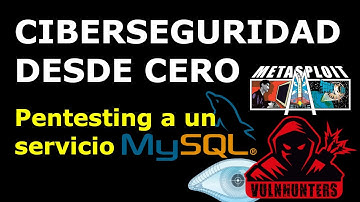 Pentesting a un servicio MySQL | Ciberseguridad desde cero