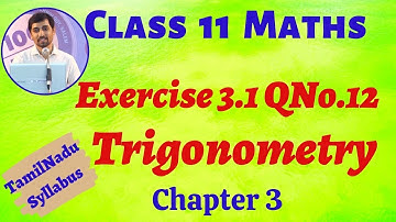 TN  Class 11 Maths |  Exercise 3.1 Q.No.12 Trigonometry |  Tamil Nadu New Syllabus AlexMaths