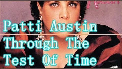 Patti Austin   Through The Test Of Time   +   lyrics