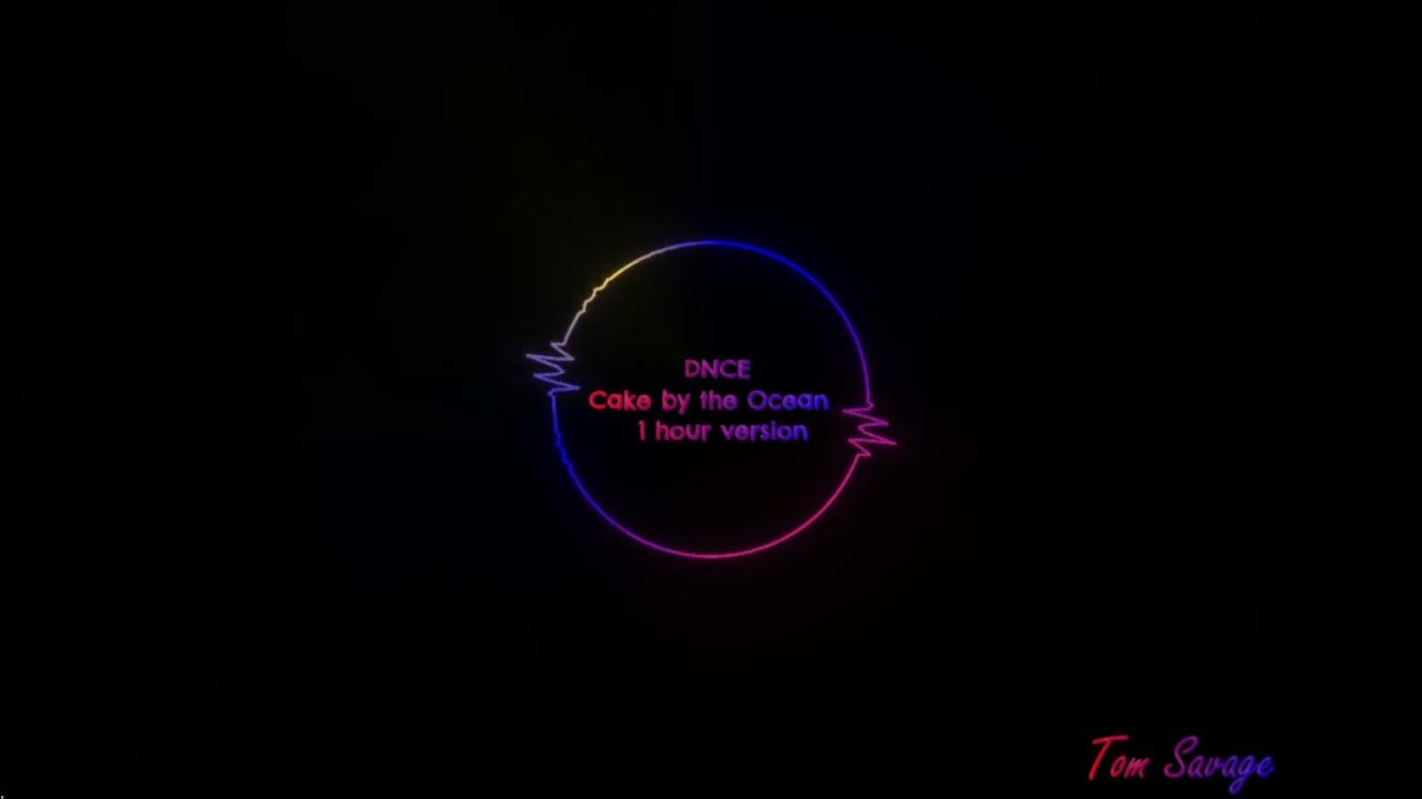 DNCE Cake by the Ocean ( 1 Hour HQ ) YouTube