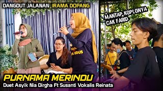 DUET PALING ASYIK DILAGU PURNAMA MERINDU NIA DIRGHA FEAT SUSANTI VERSI DANGDUT JALANAN IRAMA DOPANG