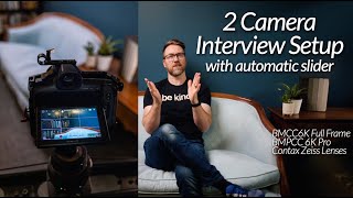 Interview Setup with automatic slider // BMPCC6k + BMCC6k FF with Syrp Slider