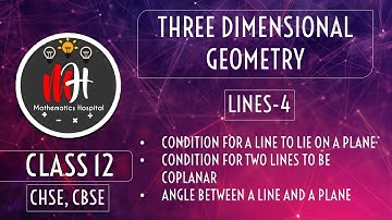 Three Dimensional Geometry | Lines 4 | Condition for Two Lines to be Coplanar|Angle of Plane & Line