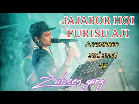 JAJABOR HOI FURISU AJI assamese song by Zubeen garg