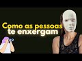 Como as pessoas te enxergam: Exercício prático de Autoconhecimento #desenvolvimentopessoal