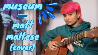Museum - Matt Maltese (cover)