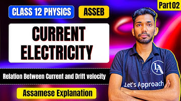 Class 12 Physics in Assamese | Current Electricity | Chapter 03 | ASSEB | Let