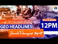 Geo Headlines 12 PM | 25th December 2020
