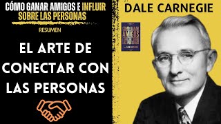 Cómo GANAR AMIGOS e Influir Sobre las Personas | DALE CARNEGIE | Resumen