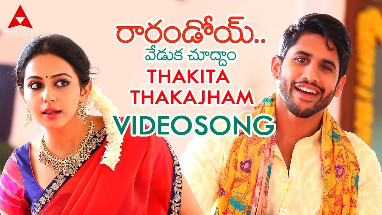 Thakita Thakajham Video Song  Raarandoi Veduka Chuddam Video Songs  Naga Chaitanya Rakul Preet