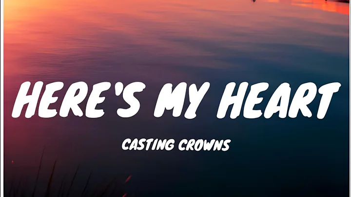 Here's My Heart - Casting Crowns (Lyrics)