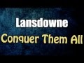 Capture de la vidéo Lansdowne - Conquer Them All Lyrics