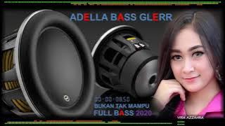 BUKAN TAK MAMPU ADELLA BASS GLERR 2021