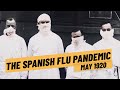 The Spanish Flu Influenza Pandemic 1918 - 1920 I THE GREAT WAR 1920