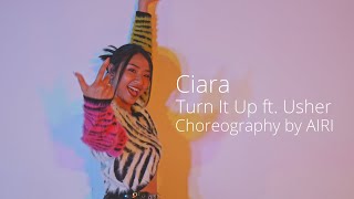 Ciara - Turn It Up Ft. Usher - Choreography by #AIRI