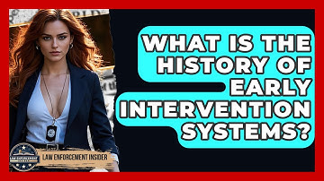What Is The History Of Early Intervention Systems? - Law Enforcement Insider